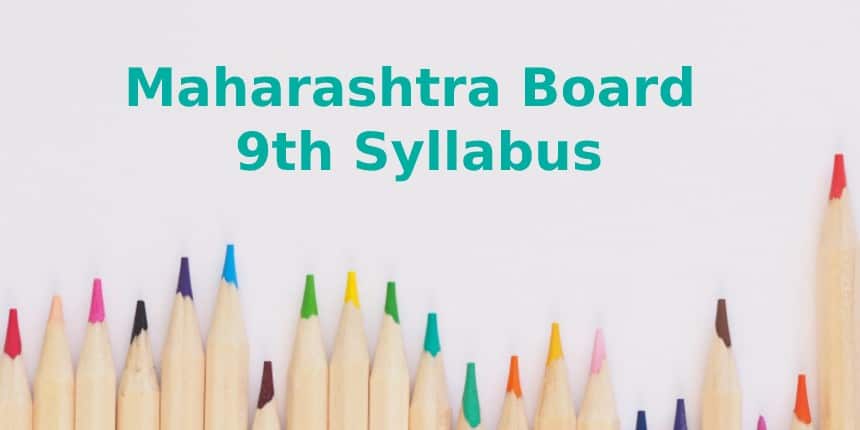 Maharashtra 9th Syllabus 2025-26: Download All Subjects Maharashtra Class 9 Syllabus Pdf