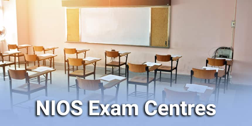 NIOS Exam Centres 2025 for Class 10th & 12th - Check Test Centres Near You