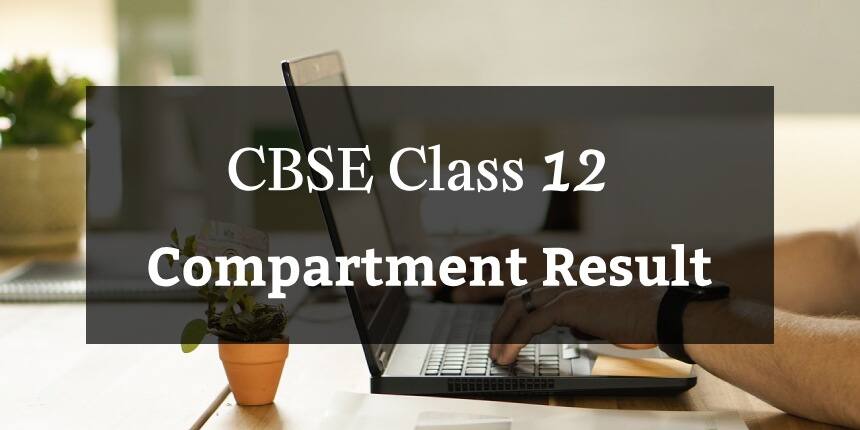 CBSE Compartment Result 2025 Class 12 Announced: Check Direct Link Here