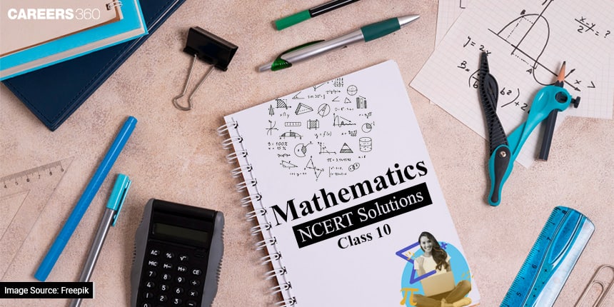 NCERT Solutions for Class 10 Maths 2025: Chapter-Wise Free PDF Download