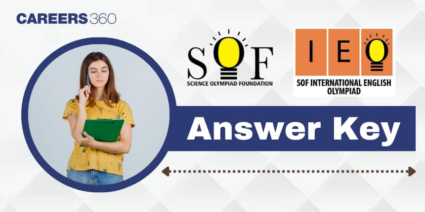 SOF IEO Answer Key 2025-26, Check SET A, B, C Answer Key PDF for Class 1 to 12