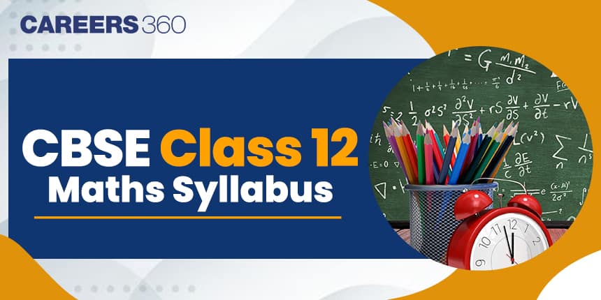 CBSE Class 12 Maths Syllabus 2024-25: Download PDF