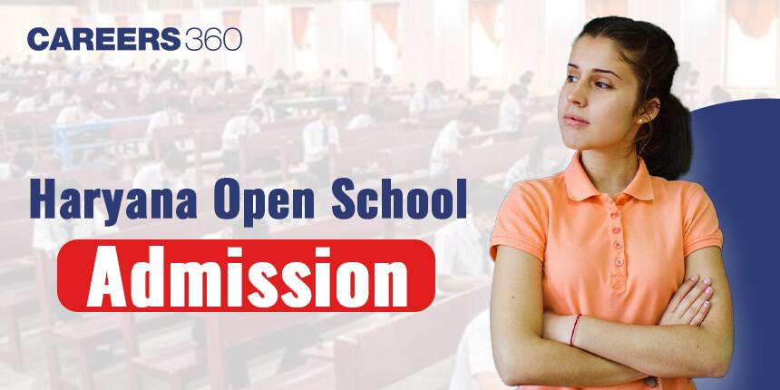 Haryana Open School Admission 2025: Apply Haryana Open Fresh 10th, 12th Online Form