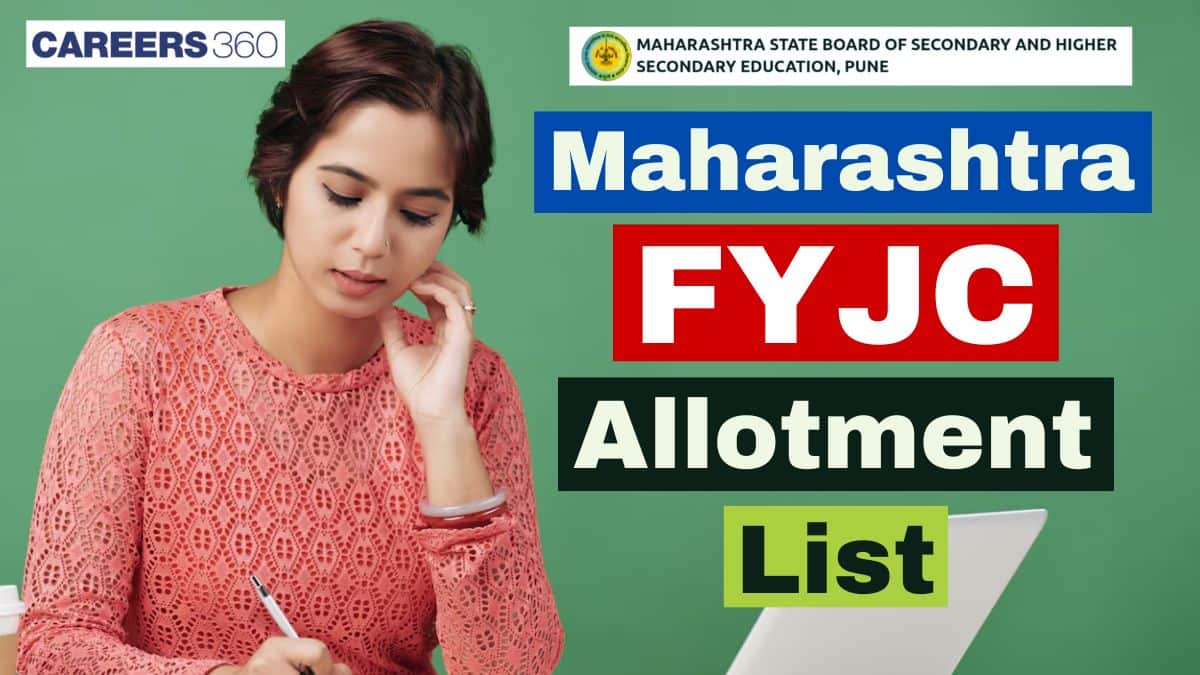 Maharashtra FYJC CAP Round 1 Seat Allotment List 2025 Out at mahafyjcadmissions.in; Direct Link