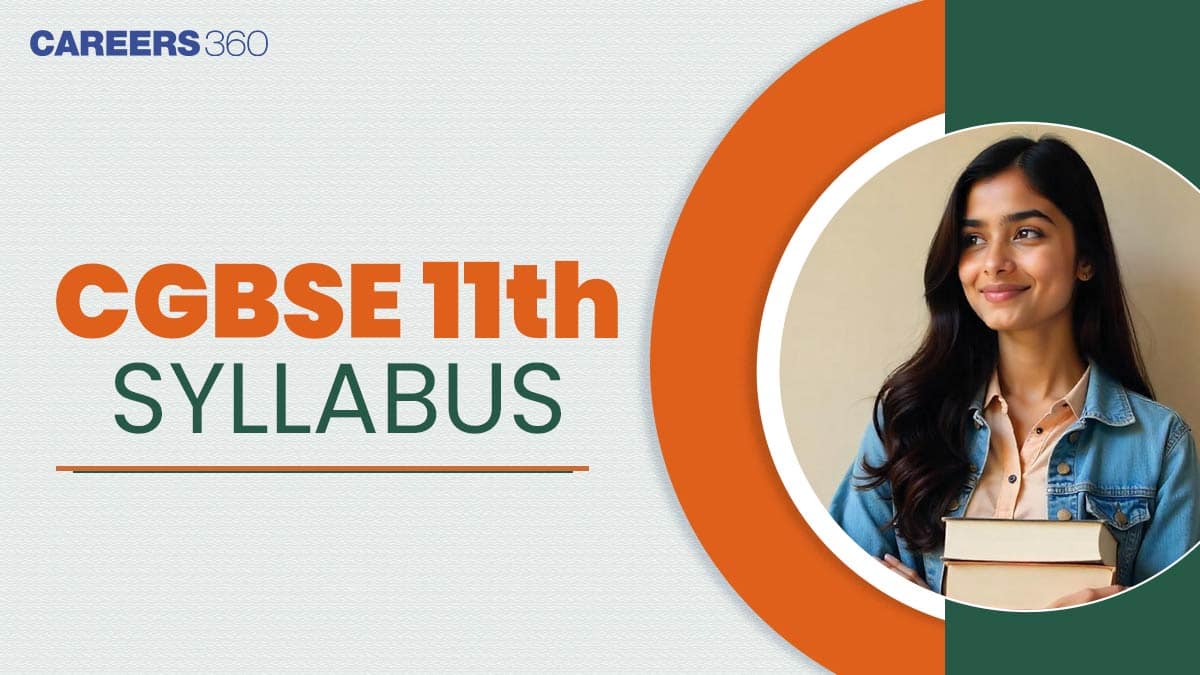 CGBSE 11th Syllabus 2025-26 For All Subjects: Download CG Board Class 11 Syllabus PDF for All Subject