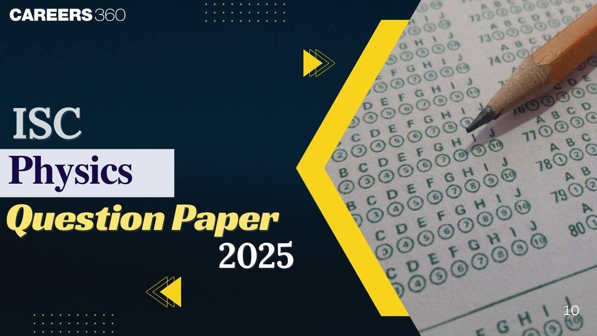 ISC Physics Question Paper 2025 (7 March) – Download Solution PDF (All Sets)