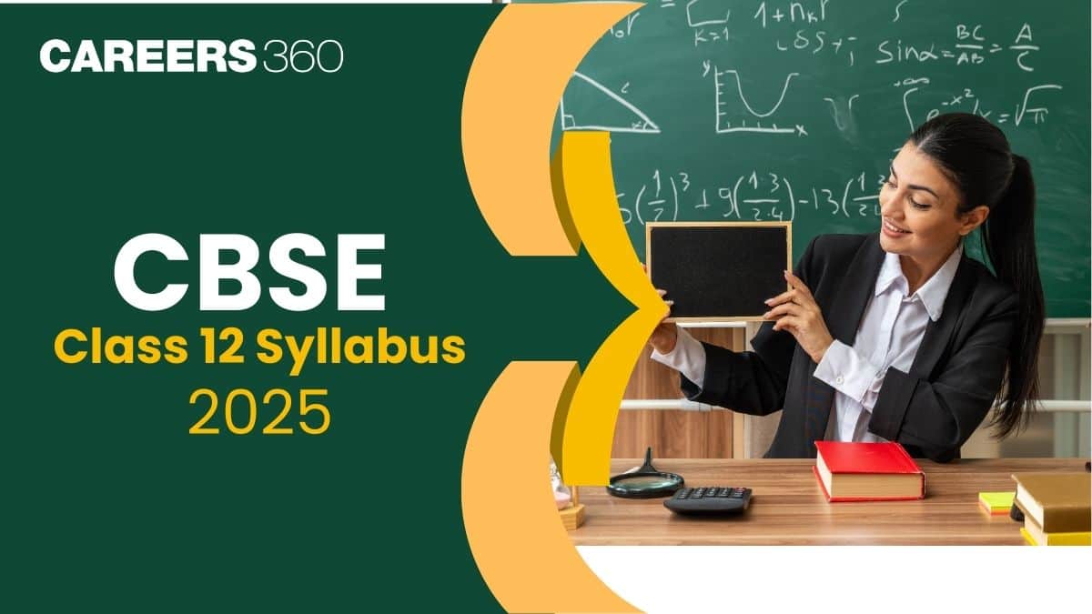 CBSE Class 12 Syllabus 2024-25 for All Subjects, Download PDF for Free