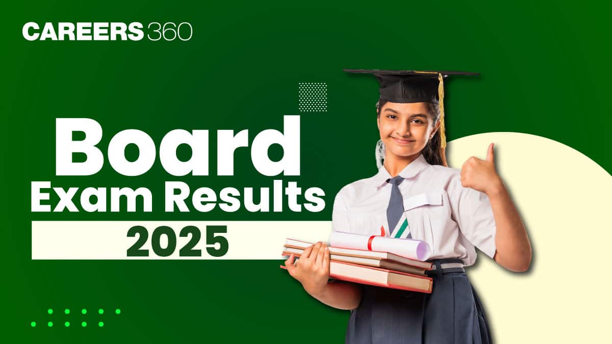 Board Exam Results 2025 (Out): Check Class 10th, 12th Board Exam Results