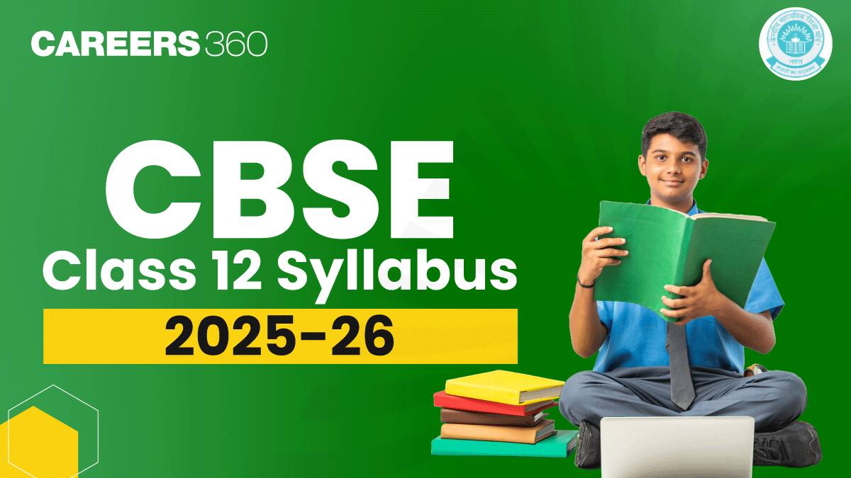 CBSE Class 12 Syllabus 2025-26 Out, Download Subject Wise PDF