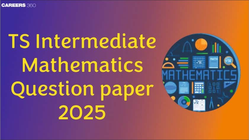TS Inter Maths IIB Question Paper 2025 (15 March) – Download Solution PDF (All Sets)
