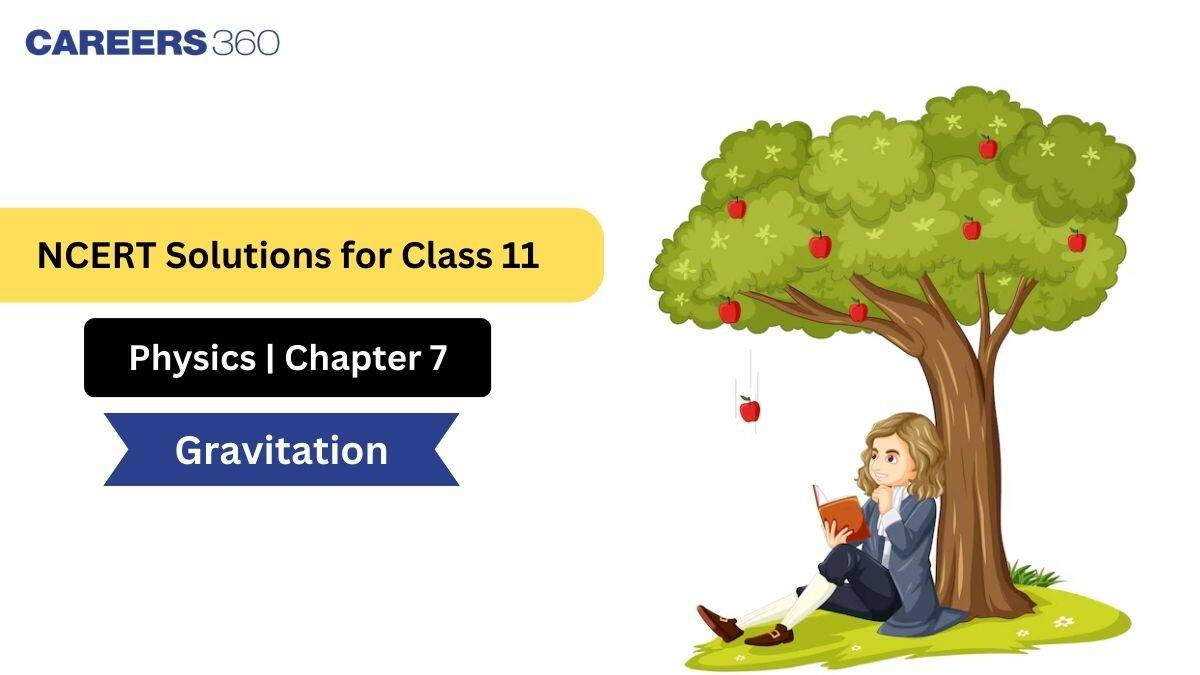 NCERT Solutions for Class 11 Physics Chapter 7 Gravitation
