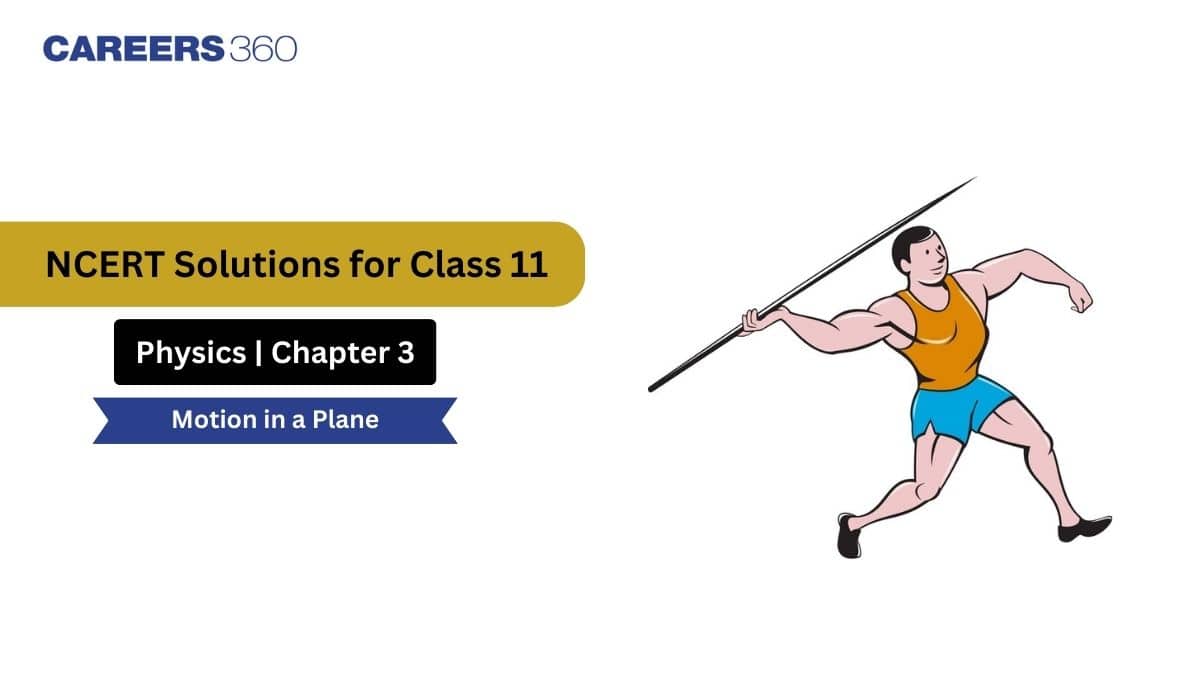 NCERT Solutions for Class 11 Physics Chapter 3 Motion in a Plane