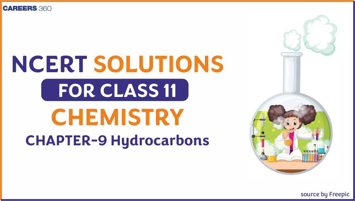 NCERT Solutions for Class 11 Chemistry Chapter 9 - Hydrocarbons