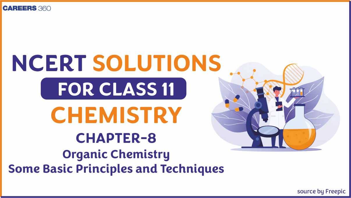 NCERT Solutions for Class 11 Chemistry Chapter 8 - Organic Chemistry Some Basic Principles and Techniques