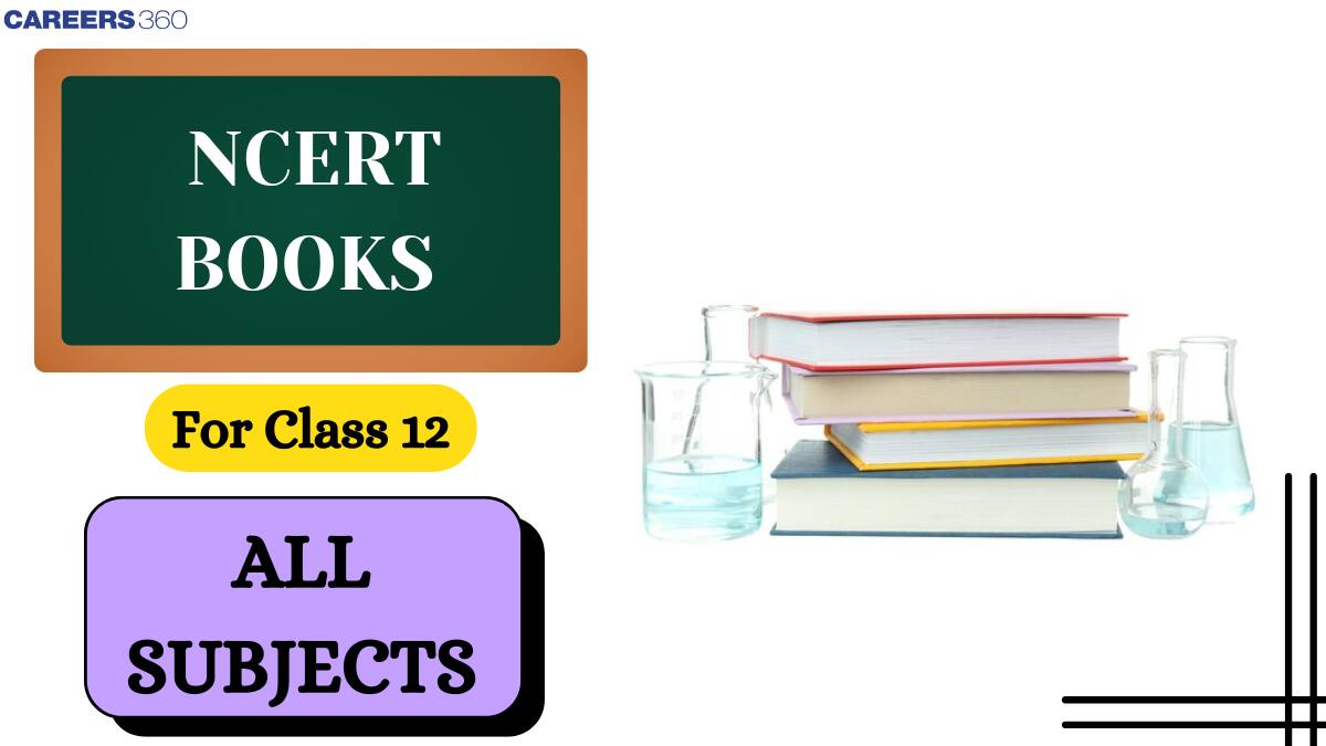 NCERT Books for Class 12 - Download All Subjects PDFs Here