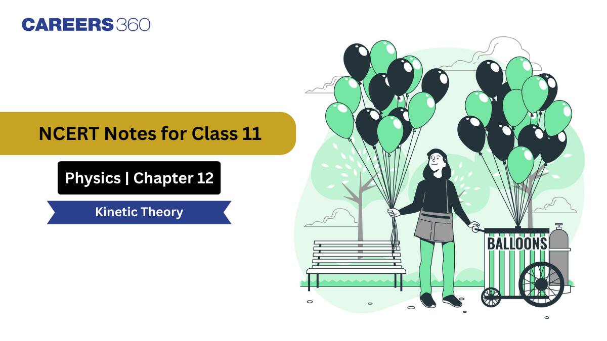 Kinetic Theory Class 11th Notes - Free NCERT Class 11 Physics Chapter 13 Notes - Download PDF