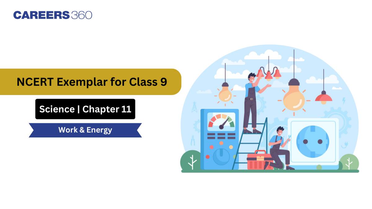 NCERT Exemplar Class 9 Science Solutions Chapter 11 Work and Energy