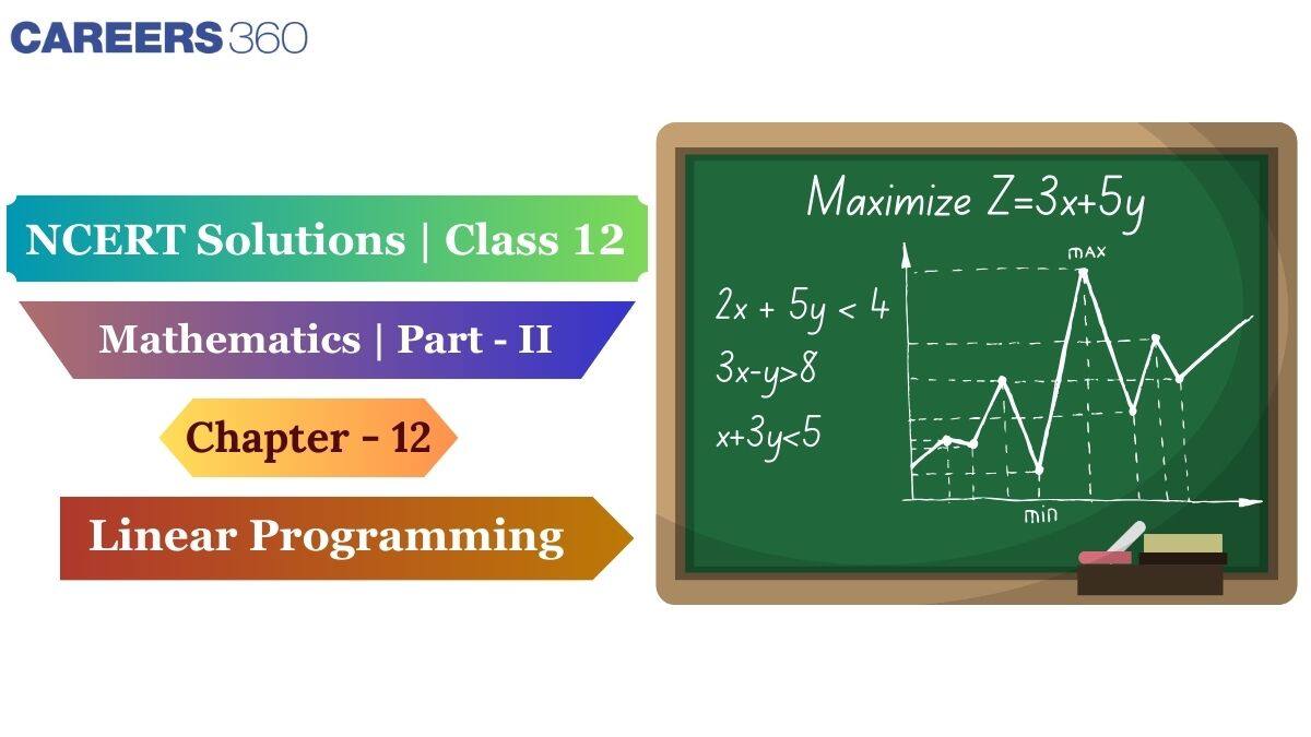 NCERT Solutions for Class 12 Maths Chapter 12 Linear Programming