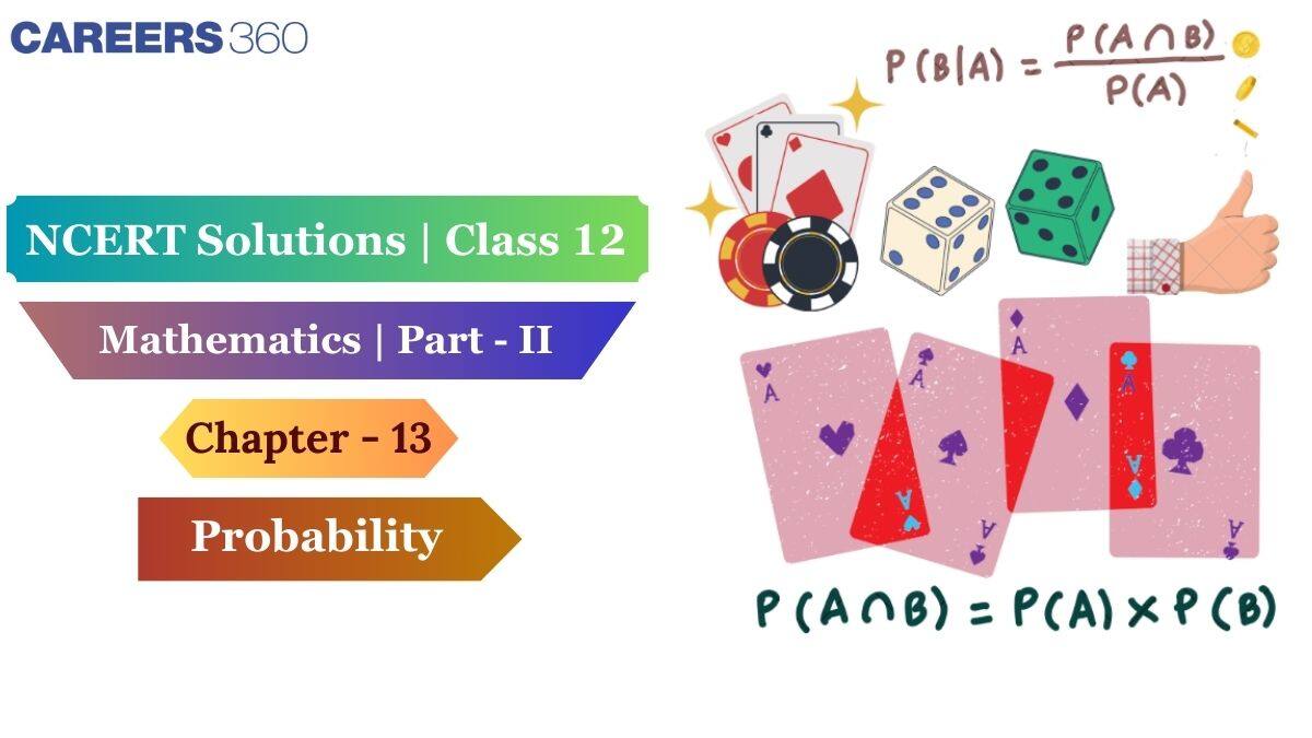NCERT Solutions for Class 12 Maths Chapter 13 - Probability
