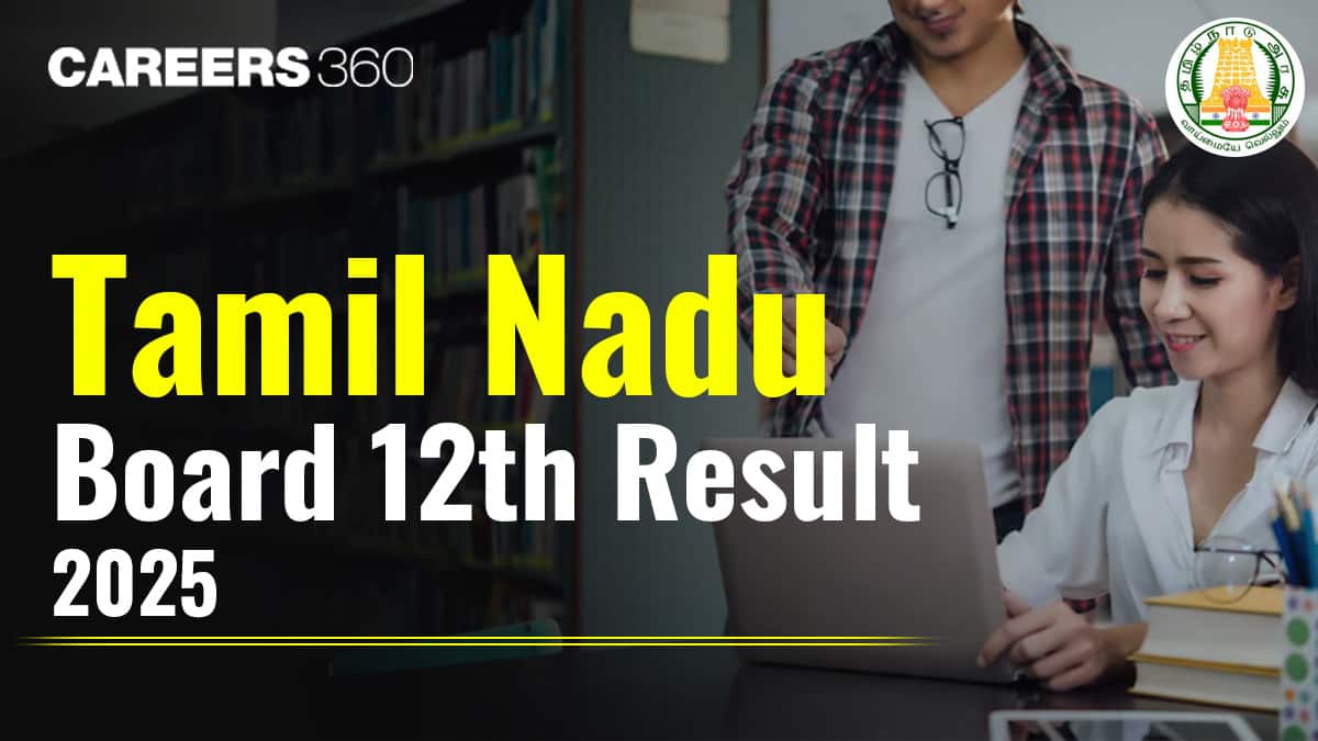 Tamil Nadu 12th Result 2025 (Out), Check TN HSE+2 Results at tnresults.nic.in