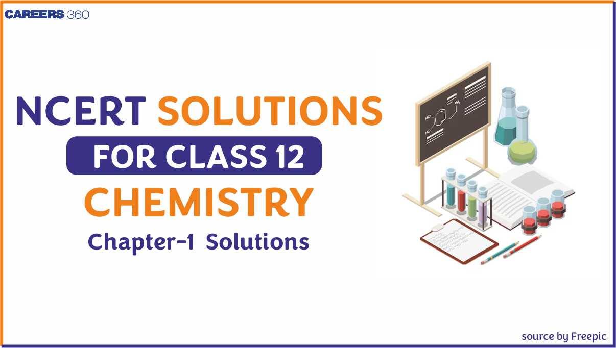 NCERT Solutions for Class 12 Chemistry Chapter 1 - Solutions