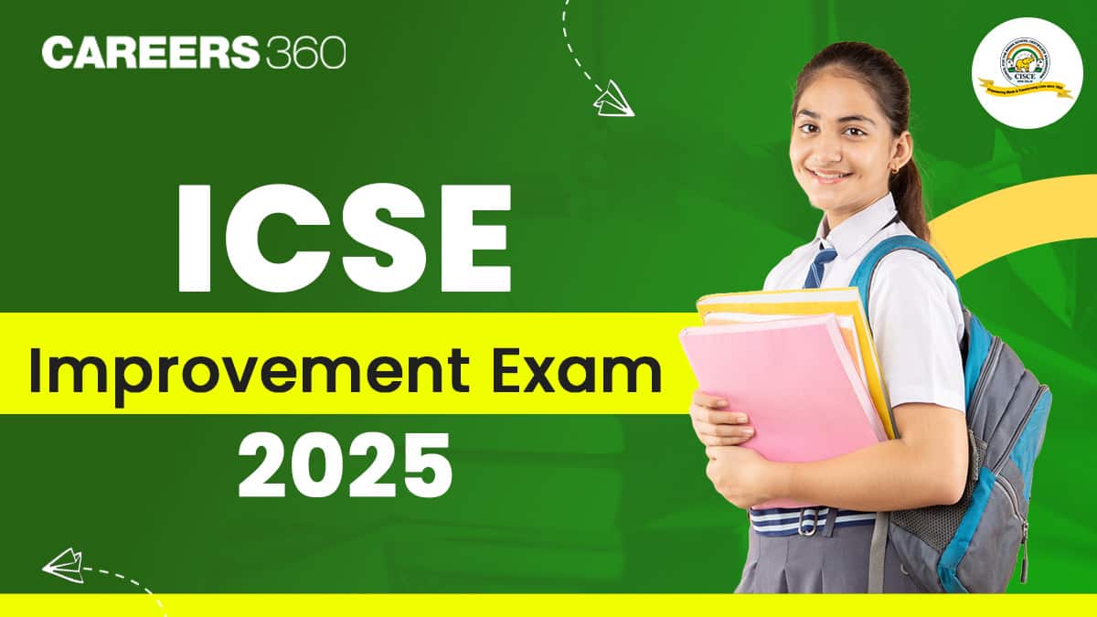 ICSE Improvement Exam 2025 , Check How to apply, Exam Dates, Result, Re-exam Process