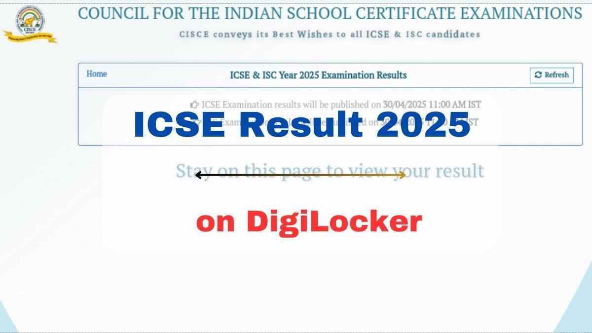 ISC, ICSE Result 2025 Released on DigiLocker @results.digilocker.gov.in, Direct Link here