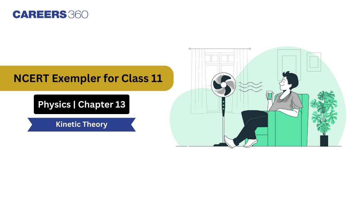 NCERT Exemplar Class 11 Physics Solutions Chapter 13 Kinetic Theory