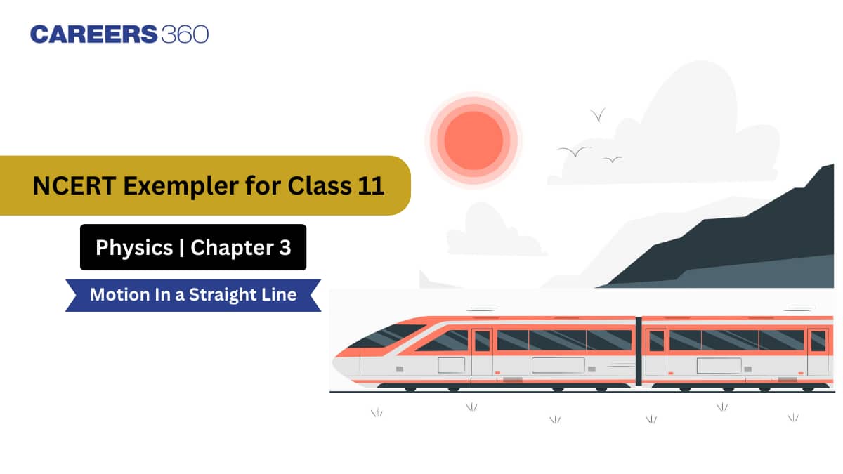 NCERT Exemplar Class 11 Physics Solutions Chapter 3 Motion in a Straight Line