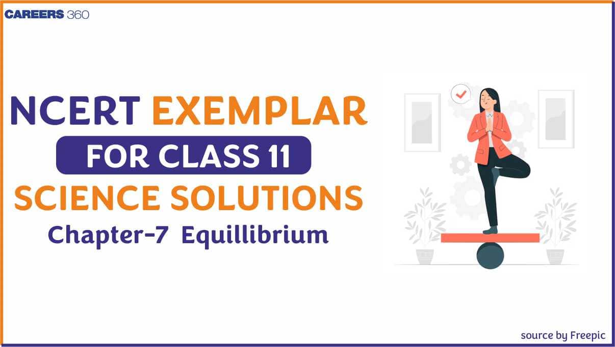 NCERT Exemplar Class 11 Chemistry Solutions Chapter 7 Equilibrium