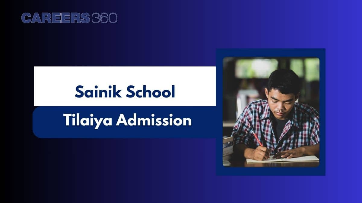 Sainik School Tilaiya Admission 2025-26 for Class 6 & 9 - Check Dates, Eligibility, Results, Merits Here