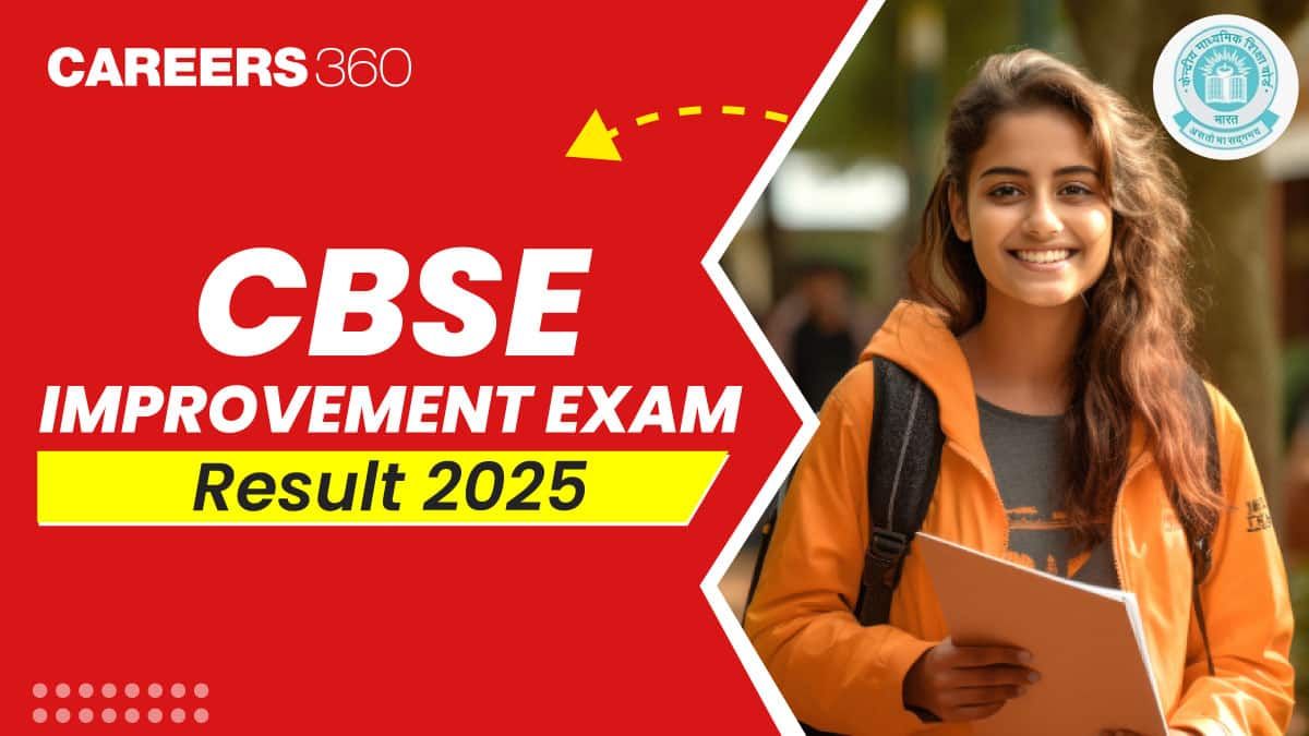 CBSE Improvement Exam Result 2025: Check Class 10, 12 Result @ cbseresults.nic.in