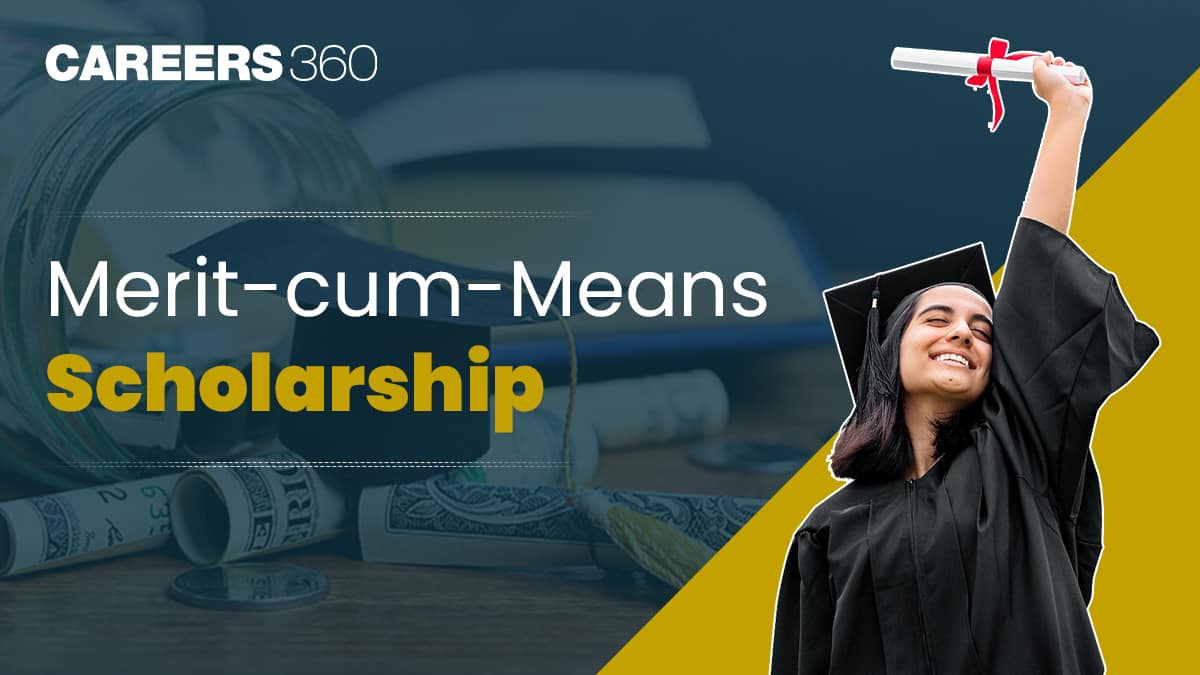Merit cum Means Scholarship (MCM) 2025-26 - Check Eligibility, Application Dates