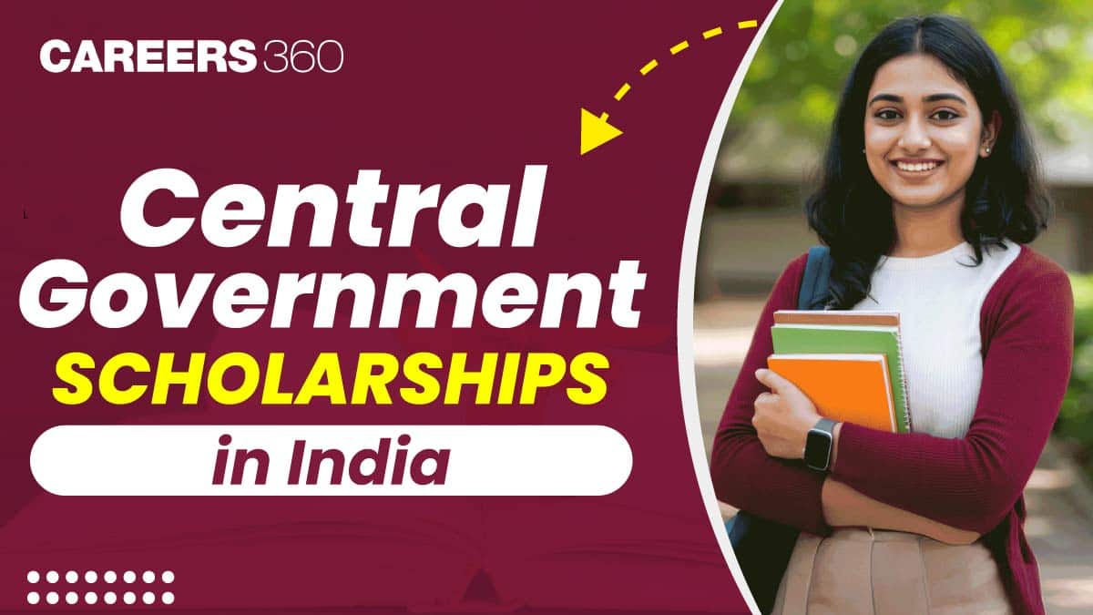 Government Scholarships - List of Central Scholarships in India 2025