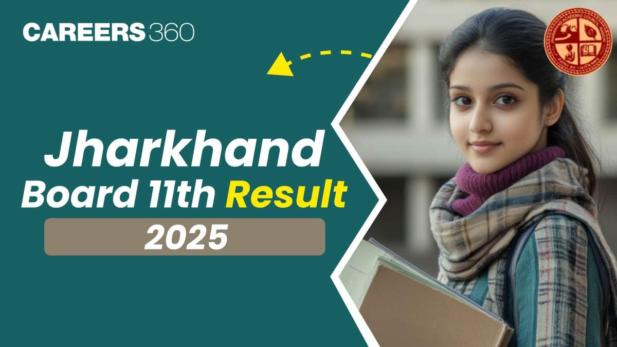 Jharkhand Board 11th Result 2025 Out, Check JAC Class 11 Result by Roll Number & Roll Code