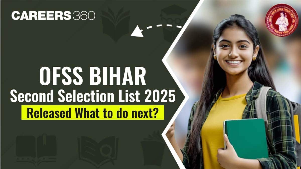 OFSS Bihar Second Selection List 2025 Released: Check Admission Dates & What to do next?