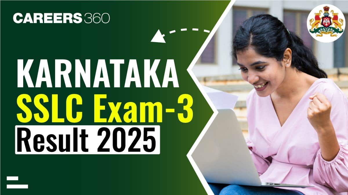 Karnataka SSLC Exam 3 Result 2025 Out: Check SSLC Best of 1,2 & 3 Results
