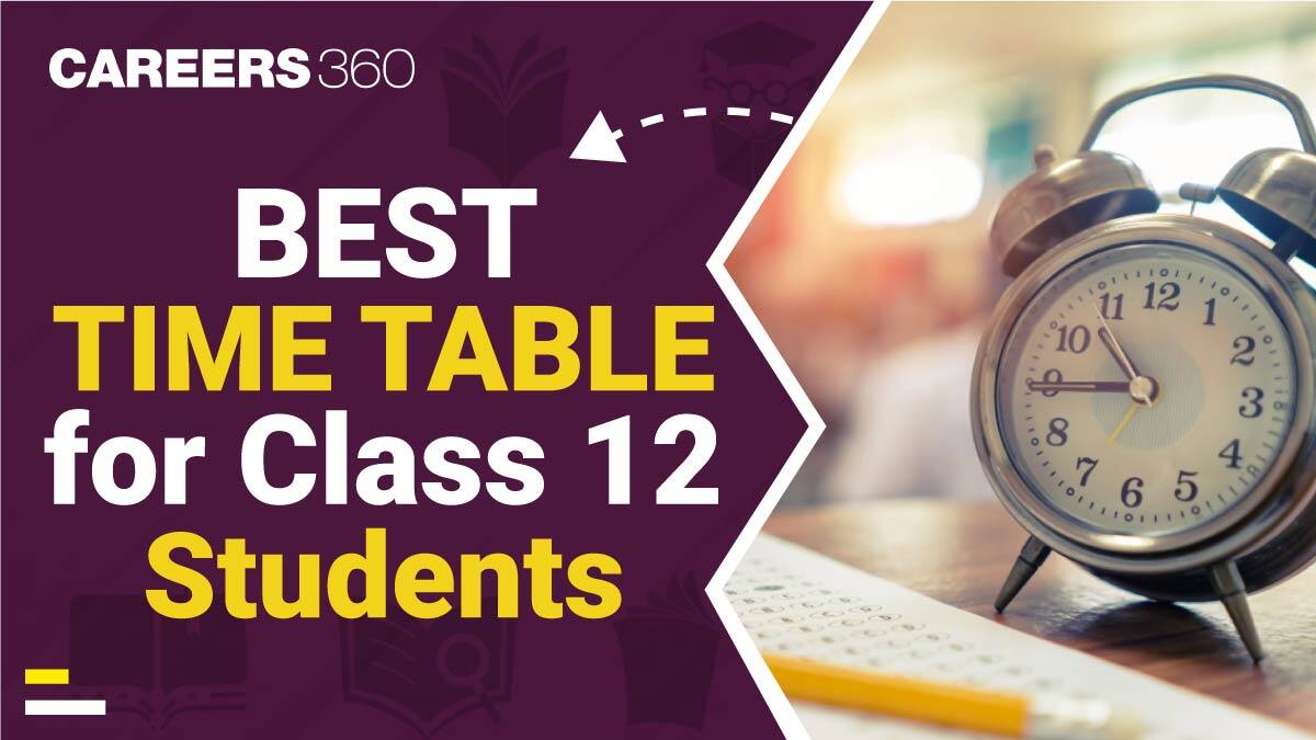 Daily Study Routine for CBSE, ICSE & State Boards, Check Best Time Table Plan for Class 12 Students