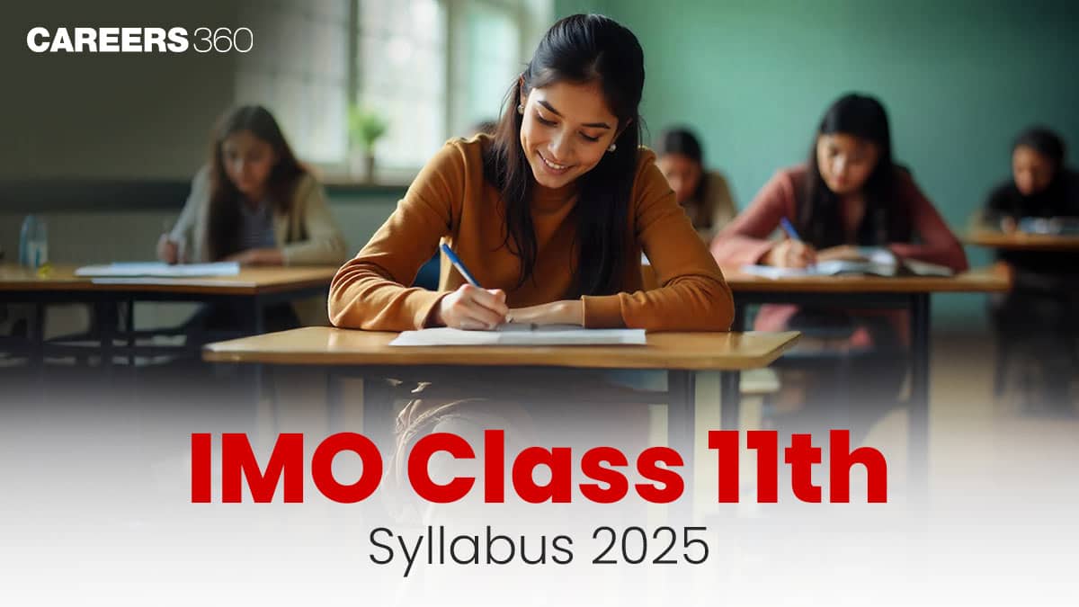 IMO Class 11 Syllabus 2025, Check IMO 11th Level 1 Level 2 Syllabus & Exam Pattern