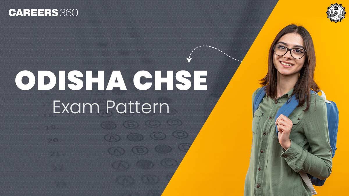 Odisha CHSE Exam Pattern 2025-26: Check Class 12 Pattern, Marking Scheme
