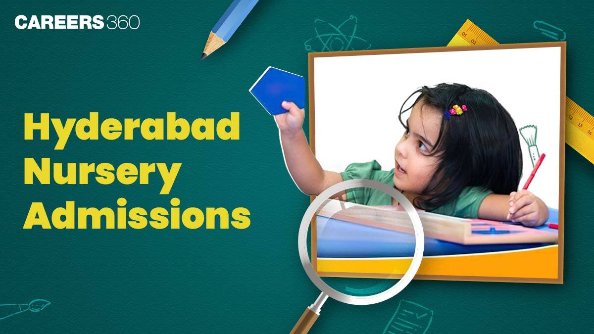 Hyderabad Nursery Admission 2026 - Admission Procedure, Age Limit, Last Date