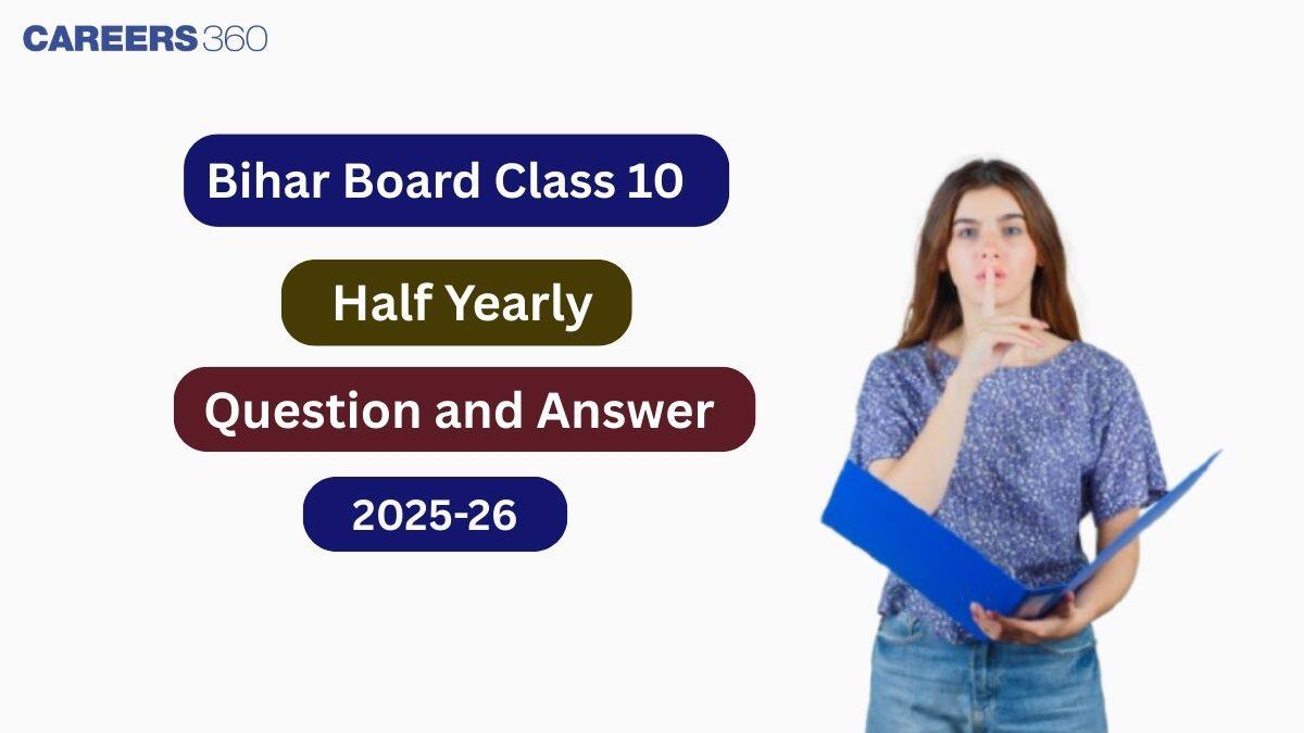 Bihar Board Class 10 Half Yearly Question Paper 2025-26 PDF with Answer Key & Analysis