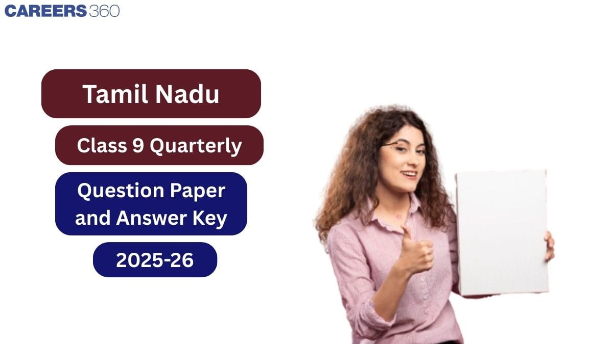 Tamil Nadu Class 9 Quarterly Exam Question Papers 2025-26, Answer Keys & Soluton