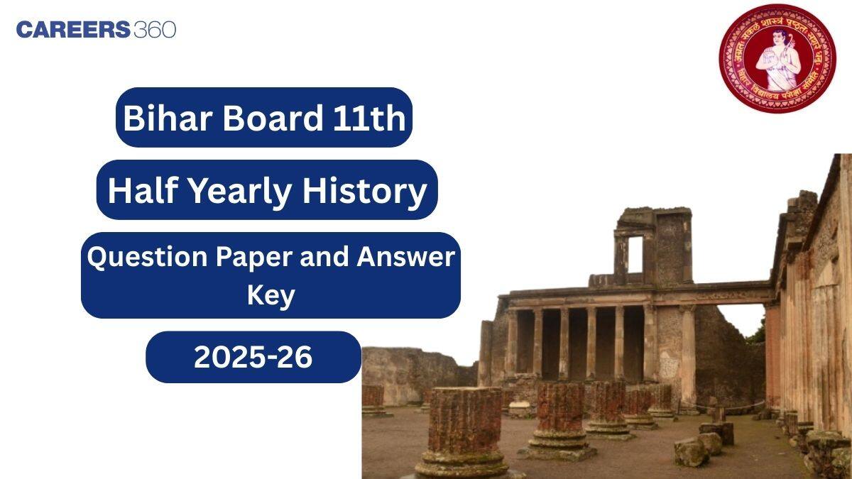 Bihar Board Class 11 Half-Yearly History Question Paper 2025-26 PDF with Answer Key & Solutions