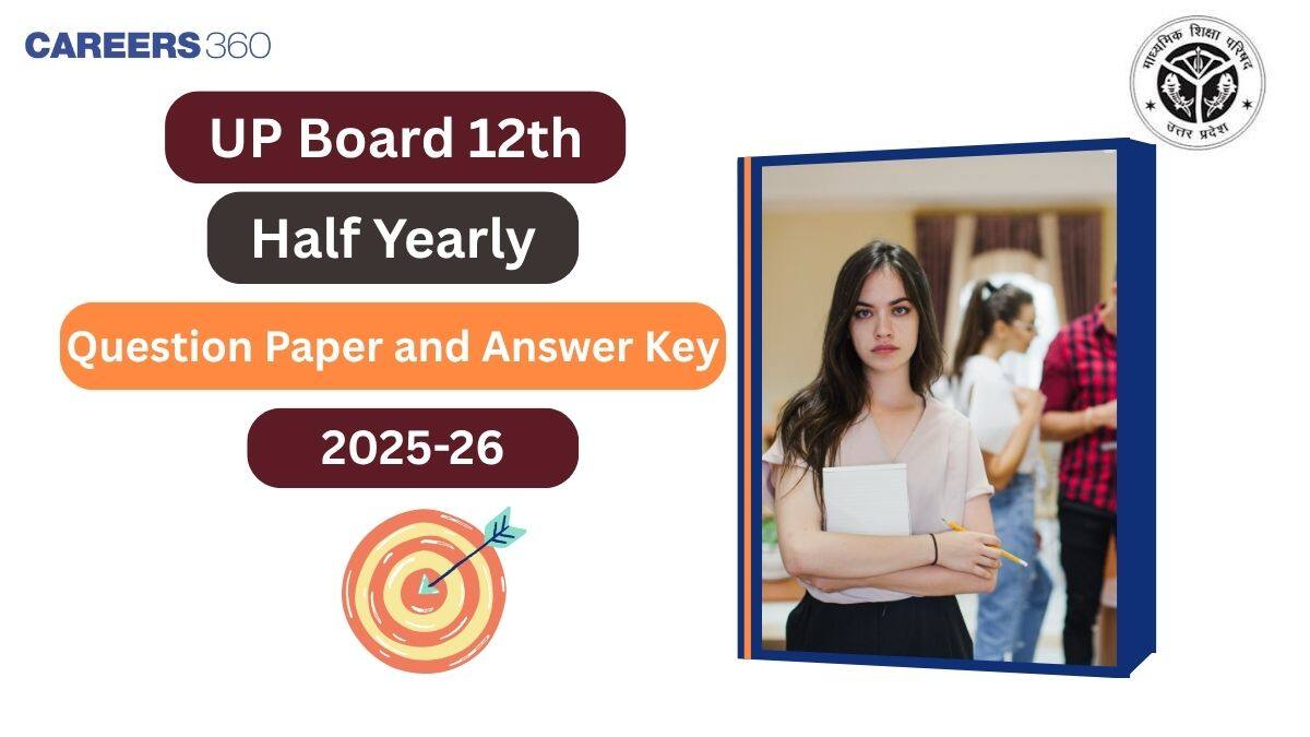 UP Board Class 12 Half Yearly Exam Question Papers 2025-26, Answer Keys & Solution Free PDF Download