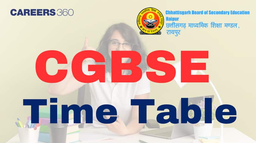 CGBSE Time Table 2026 PDF @cgbse.nic.in, Check CG Board Class 10, 12  Exam Date