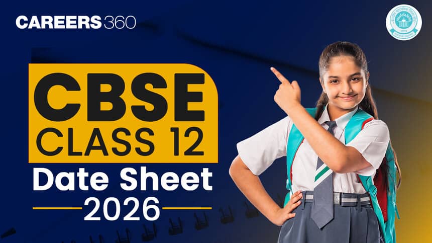 CBSE Class 12 Date Sheet 2026, Check CBSE 12th Tentative Exam Schedule