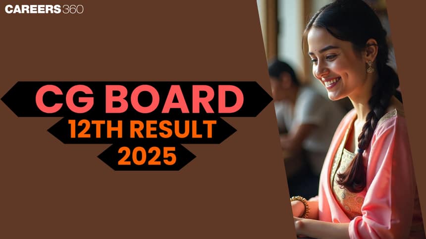 CG Board 12th Result 2025 Released, Check CGBSE Class 12 Results Online
