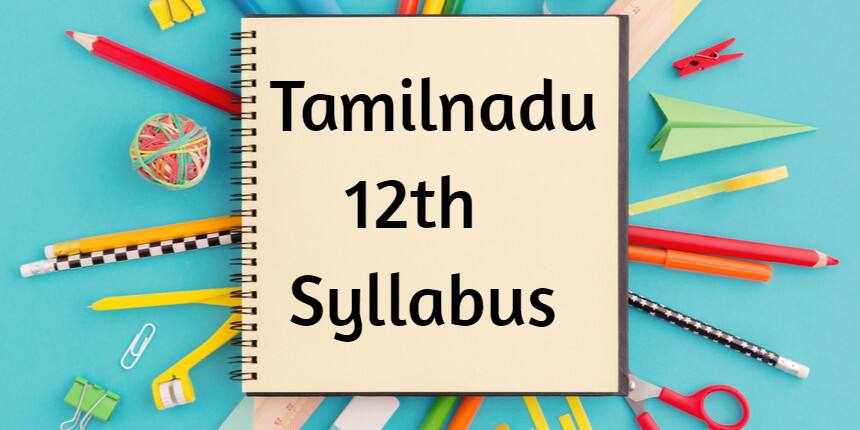 TN 12th Syllabus 2025-26: Check Tamil Nadu HSC Syllabus for All Subjects