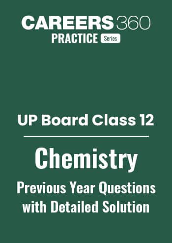 UP Board Class 12 Chemistry Previous Year Questions with Solutions PDF